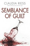 Semblance of Guilt - Claudia Riess
