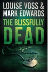 The Blissfully Dead (A Detective Lennon Thriller) - Louise Voss, Mark Edwards
