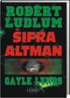 Šifra Altman - Bojana Zeljko-Lipovšćak, Robert Ludlum, Gayle Lynds