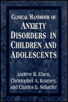 Clinical Handbook of Anxiety Disorders in Children and Adolescents - Christopher A. Kearney