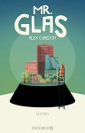 Mr. Glas: Roman - Alex Christofi, Henriette Zeltner