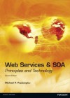 Web Services and SOA: Principles and Technology (2nd Edition) - Michael Papazoglou