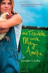 The Trouble with May Amelia by Holm, Jennifer L. [Atheneum Books for Young Readers,2011] (Hardcover) - aa