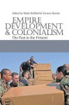 Empire, Development & Colonialism: The Past in the Present - Mark Duffield