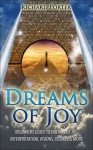 Dreams of Joy: Beginners Guide to Dreams of Joy, Interpretation, Visions, Desires & More - Richard Porter