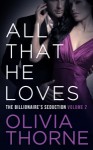 All That He Loves - Olivia Thorne