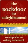The Backdoor to Enlightenment: Eight Steps to Living Your Dreams and Changing Your World - Za Rinpoche, Ashley Nebelsieck