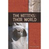 The Hittites and Their World (Archaeology and Biblical Studies) - Billie Jean Collins