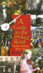 A Guide to the Crooked Road: Virginia's Heritage Music Trail [With CD (Audio)] - Joe Wilson