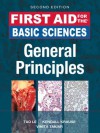 First Aid for the Basic Sciences, General Principles, Second Edition (First Aid Series) - Tao Le, Kendall Krause