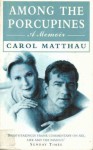 Among the Porcupines - Carol Matthau