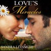 Love's Miracles (Audible Audio) - Sandra Leesmith, Rachel Fulginiti