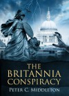 The Britannia Conspiracy - Peter Middleton