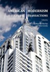 American Modernism: Cultural Transactions - Catherine Morley, Alex Goody