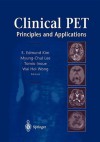 Clinical Pet: Principles and Applications - Edmund Kim, Myung Chul Lee, Tomio Inoue, Wai-Hoi Wong