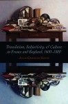 Translation, Subjectivity, and Culture in France and England, 1600-1800 - Julie Candler Hayes