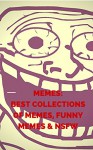 MEMES: Best Collections Of Memes, Funny Memes & NSFW (Memes Book 2) - Memes, Jackson Lopez