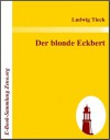 Der blonde Eckbert - Johann Ludwig Tieck