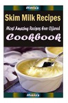 Skim Milk: Healthy and Easy Homemade for Your Best Friend - Heviz's