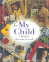 For My Child: A Mother's Keepsake - Linda Kranz