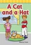 A Cat and a Hat (Targeted Phonics: -at) - Sharon Coan, Ashley Bishop, Sue Bishop