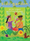 Kids' Garden: 40 Fun Indoor and Outdoor Activities and Games - Whitney Cohen, Roberta Arenson