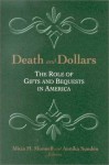 Death and Dollars: The Role of Gifts and Bequests in America - Alicia H. Munnell