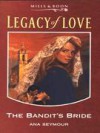 The Bandit's Bride (Legacy Of Love) - Ana Seymour