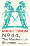 No. 44, The Mysterious Stranger (Mark Twain Library) - Mark Twain, William M. Gibson, John S. Tuckey