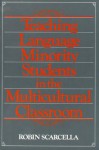 Teaching Language Minority Students in the Multicultural Classroom - Robin Scarcella