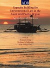 Capacity Building For Environmental Law In The Asian And Pacific Region: Approaches And Resources - Donna Craig, Nicholas A. Robinson