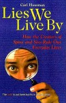 Lies We Live By: Defeating Doubletalk and Deception in Advertising, Politics, and the Media - Carl Hausman