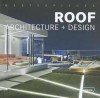 Masterpieces: Roof Architecture + Design - Manuela Roth