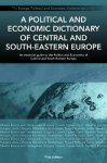 A Political and Economic Dictionary of Central and South-Eastern Europe - Roger East