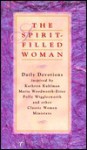 The Spirit-Filled Woman: 365 Daily Devotions - J. M. Martin, Maria Beulah Woodworth-Etter, Polly Wigglesworth