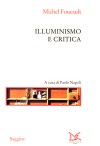 Illuminismo e critica - Michel Foucault, Paolo Napoli