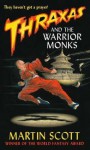 Thraxas and the Warrior Monks (Thraxas Novels) - Martin Scott