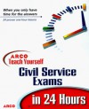 Arco Teach Yourself Civil Service Exams in 24 Hours (Arco Teach Yourself to Pass Civil Service Exams in 24 Hours) - Shannon R. Turlington