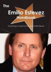 The Emilio Estevez Handbook - Everything You Need to Know about Emilio Estevez - Emily Smith