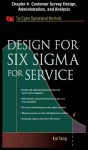 Design for Six Sigma for Service, Chapter 4 - Customer Survey Design, Administration, and Analysis - Kai Yang