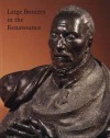 Large Bronzes in the Renaissance - Peta Motture