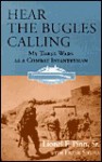 Hear the Bugles Calling: My Three Wars as a Combat Infantryman - Lionel F. Pinn, Frank Sikora, Lionel F. Pinn