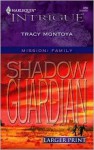 Shadow Guardian (Larger Print) (Harlequin Intrigue #889) - Tracy Montoya