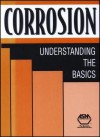 Corrosion: Understanding The Basics - J.R. Davis