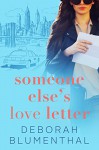 Someone Else's Love Letter - Deborah Blumenthal
