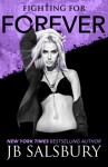 Fighting for Forever (The Fighting Series ) (Volume 6) - JB Salsbury