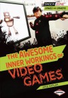 The Awesome Inner Workings of Video Games - Arie Kaplan