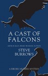 A Cast of Falcons: A Birder Murder Mystery - Steve Burrows