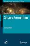 Galaxy Formation (Astronomy and Astrophysics Library) - Malcolm S. Longair