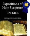 Expositions of Holy Scripture-The Book Of Ezekiel - Alexander MacLaren